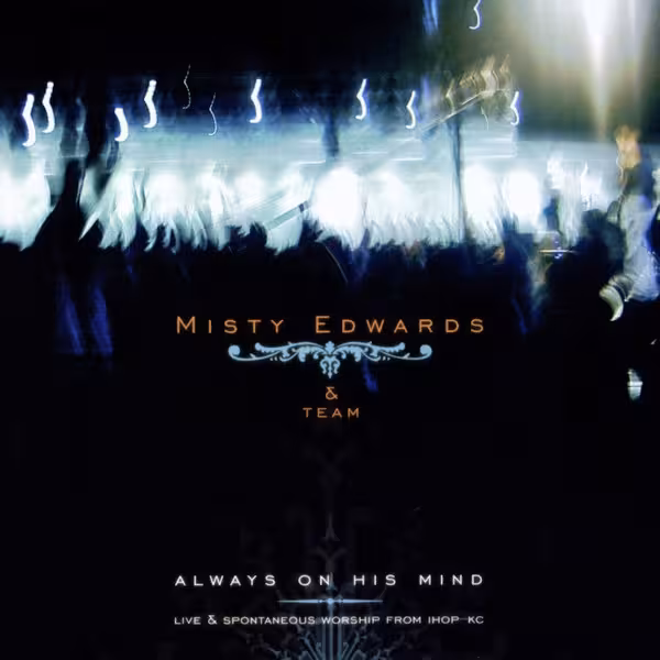CD Album cover for Misty Edwards' "Always on His Mind"